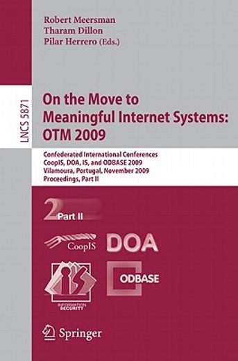 on the move to meaningful internet systems: otm 2009,confederated international conferences, coopis, doa, is, and odbase 2009, vilamoura, portugal, novem