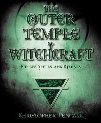 the outer temple of witchcraft,circles, spells, and rituals (en Inglés)