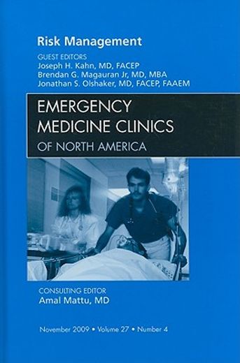 Risk Management, an Issue of Emergency Medicine Clinics: Volume 27-4 (en Inglés)