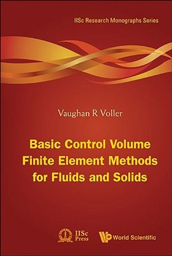 basic control volume finite element methods for fluids and solids
