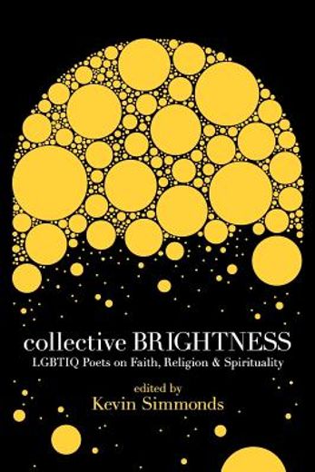 collective brightness: lgbtiq poets on faith, religion & spirituality (en Inglés)