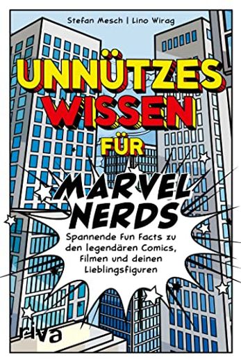 Unnützes Wissen für Marvel-Nerds: Spannende fun Facts zu den Legendären Comics, Filmen und Deinen Lieblingsfiguren (en Alemán)