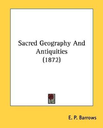 sacred geography and antiquities (1872)