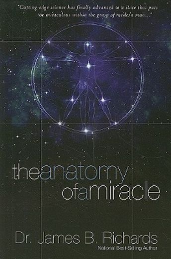 the anatomy of a miracle: cutting-edge science has finally advanced to a state that puts the miraculous within the grasp of modern man...