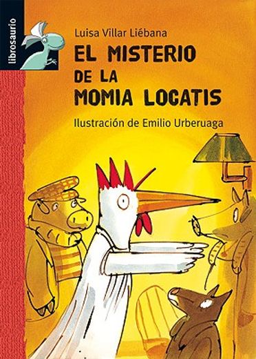 el misterio de la momia locatis: cloti, la gallina detective y el conejo matías plun