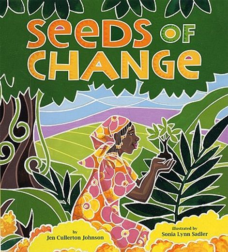 seeds of change,wangari´s gift to the world (en Inglés)
