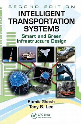 Intelligent Transportation Systems: Smart and Green Infrastructure Design [With CDROM] (en Inglés)