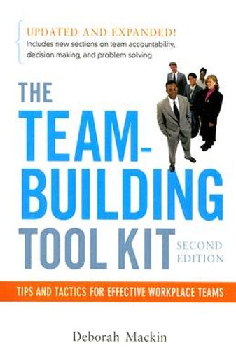 the team-building tool kit,tips and tactics for effective workplace teams (en Inglés)