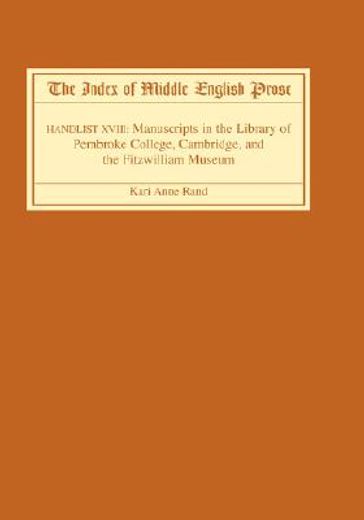 the index of middle english prose,handlist xviii: manuscripts in the library of pembroke college, cambridge, and the fitzwilliam museu