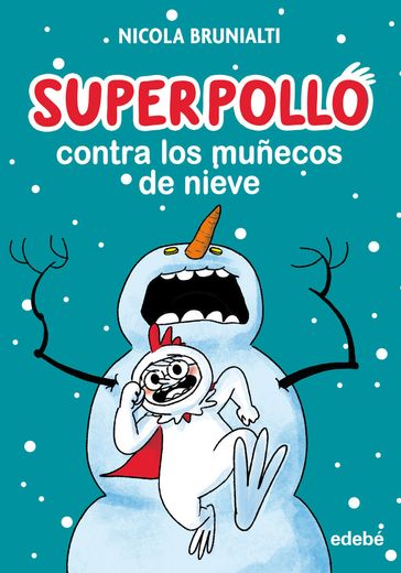 Superpollo Contra los Muñecos de Nieve (in Spanish)