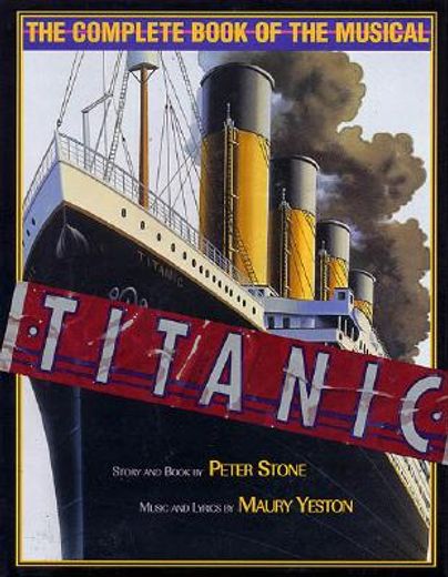 titanic,the complete book of the musical (en Inglés)