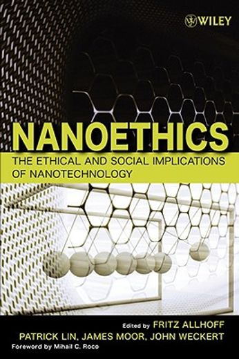 nanoethics,the ethical and social implications of nanotechnology