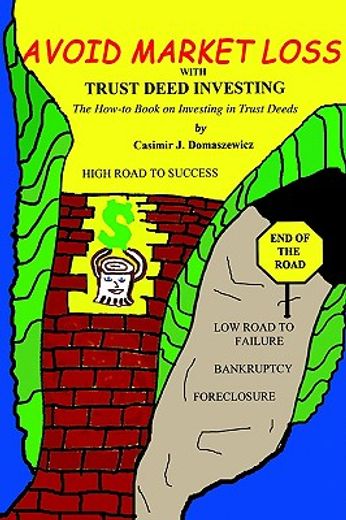 avoid market loss with trust deed investing,the how-to book on investing in trust deeds
