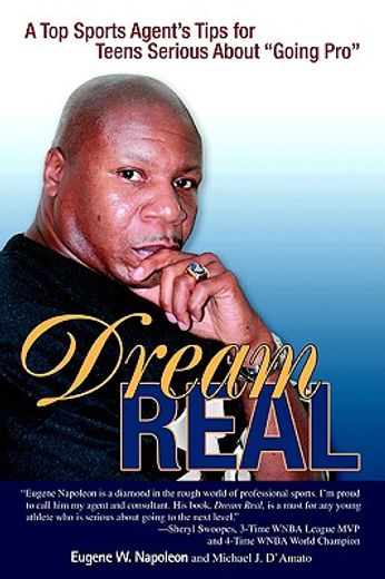 dream real,a top sports agent´s tips for teens serious about going pro