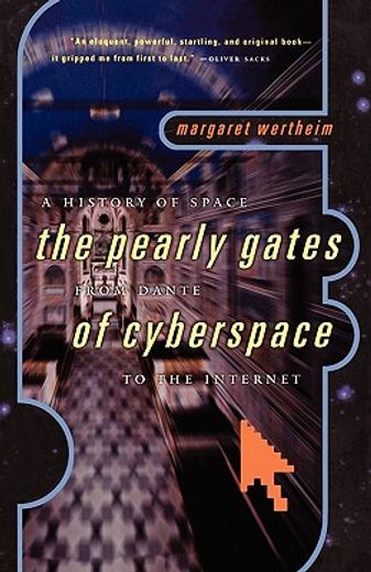 pearly gates of cyberspace,a history of space from dante to the internet