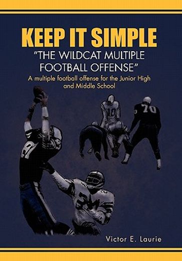 keep it simple-the wildcat multiple football offense (en Inglés)