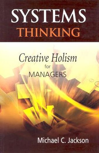 systems thinking,creative holism for managers