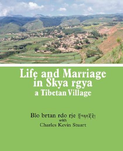 life and marriage in skya rgya, a tibetan village