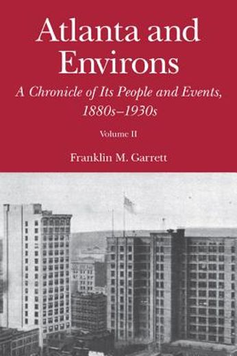 atlanta and environs,a chronicle of its people and events, 1880s-1930s