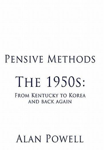 pensive methods,the 1950s-from kentucky to korea and back again