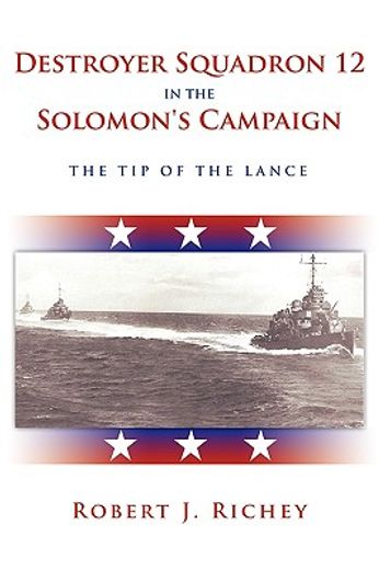 destroyer squadron 12 in the solomon´s campaign,the tip of the lance
