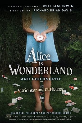 alice in wonderland and philosophy,curiouser and curiouser