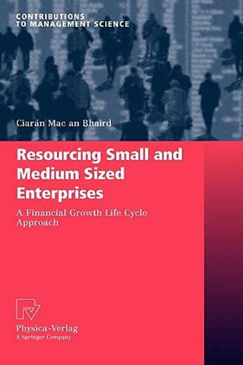 resourcing small and medium enterprises,a financial growth life cycle approach