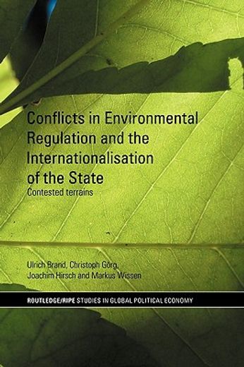conflicts in environmental regulation and the internationalisation of the state,contested terrains
