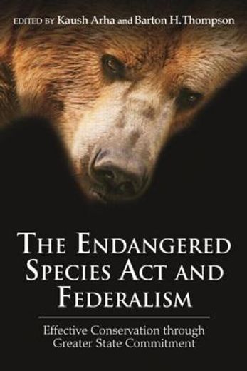 the endangered species act and federalism,effective conservation through greater state commitment