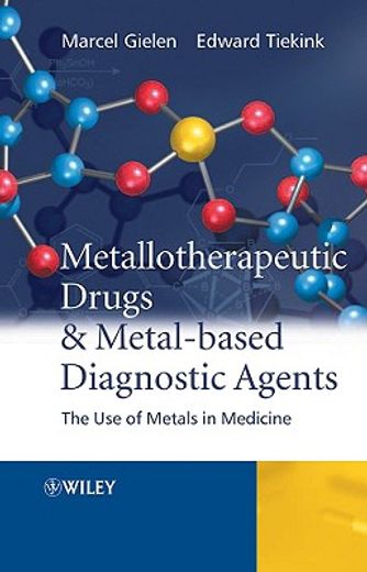 metallotherapeutic drugs and metal-based diagnostic agents,the use of metals in medicine