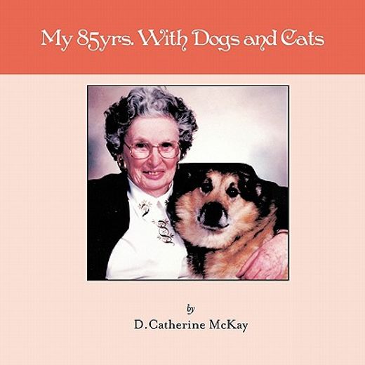 my 85 years with dogs and cats