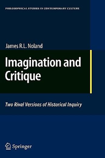 imagination and critique,two rival versions of historical inquiry