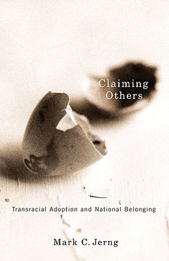 claiming others,transracial adoption and national belonging