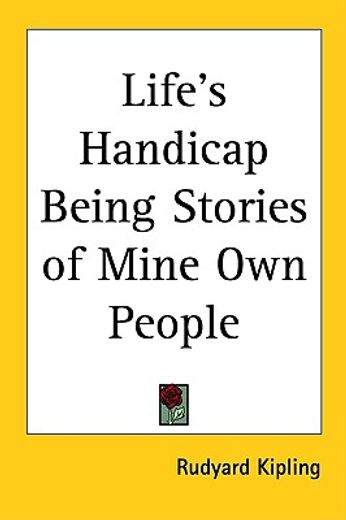 life´s handicap being stories of mine own people