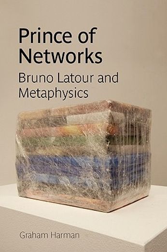 prince of networks,bruno latour and metaphysics (in English)