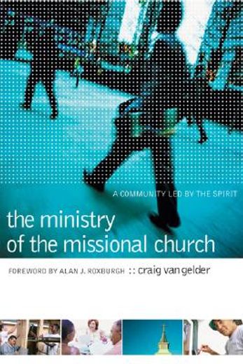 the ministry of the missional church,a community led by the spirit (en Inglés)
