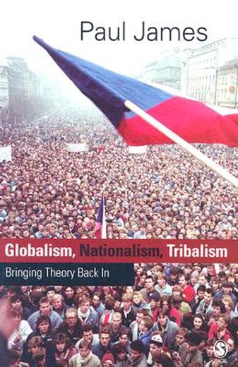 globalism, nationalism, tribalism,bringing theory back in