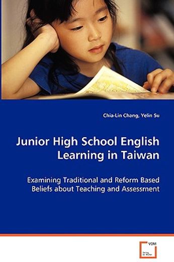 junior high school english learning in taiwan - examining traditional and reform based beliefs about