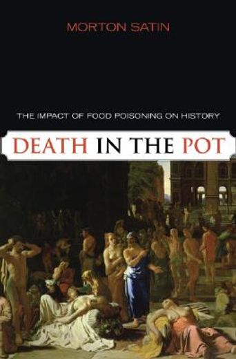 death in the pot,the impact of food poisoning on history