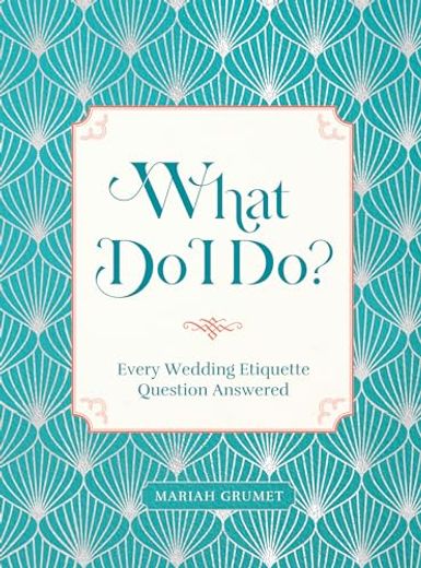 What do i Do? Every Wedding Etiquette Question Answered (in English)