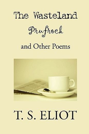 the wasteland, prufrock, and other poems