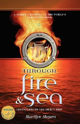 through fire and sea: adventures on the mercy ship