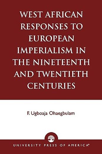 west african responses to european imperialism in the nineteenth and twentieth centuries