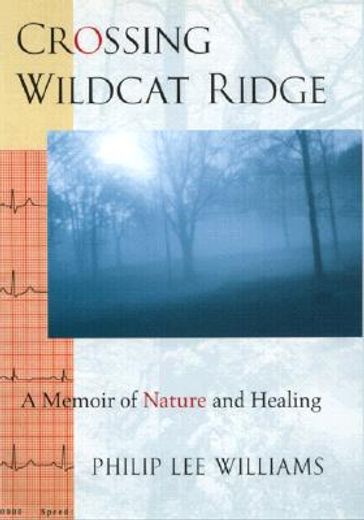 crossing wildcat ridge,a memoir of nature and healing