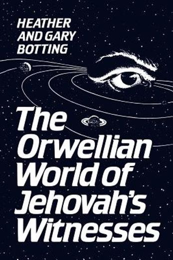 the orwellian world of jehovah´s witnesses