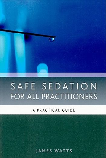 Safe Sedation for All Practitioners: A Practical Guide (en Inglés)