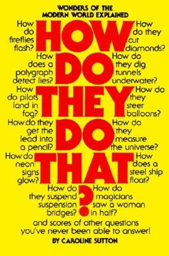 how do they do that?,wonders of the modern world explained (en Inglés)