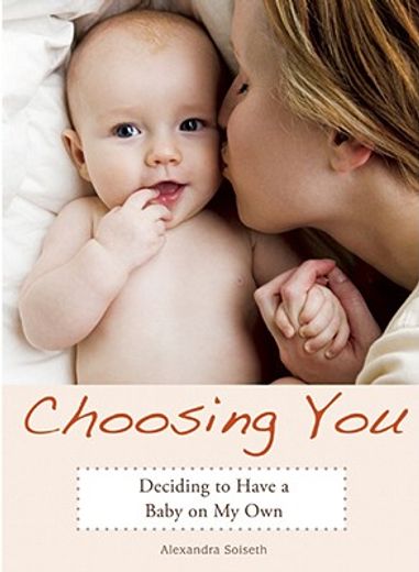 choosing you,deciding to have a baby on my own