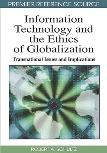 information technology and the ethics of globalization,transnational issues and implications
