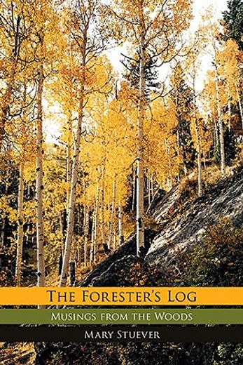forester´s log,musings from the woods